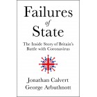 Failures of State: The Inside Story of Britains Battle with Coronavirus Jonathan Calvert Hardback Book