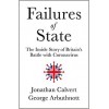 Failures of State: The Inside Story of Britains Battle with Coronavirus Jonathan Calvert Hardback Book