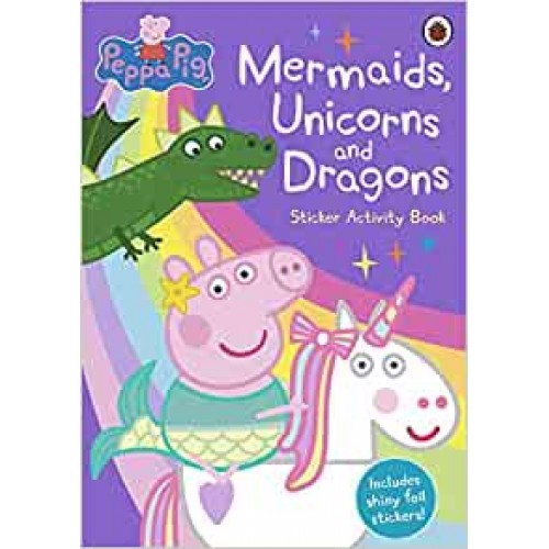 Peppa Pig: Mermaids, Unicorns and Dragons Sticker Activity Book