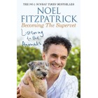 Listening to the Animals: Becoming The Supervet Noel Fitzpatrick