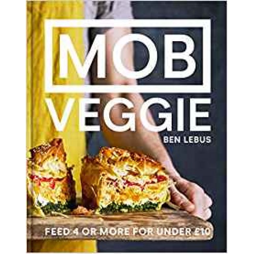 MOB Veggie: Feed 4 or more for under £10 Ben Lebus