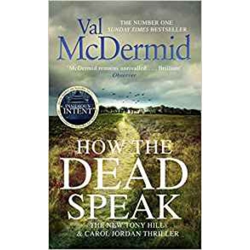How the Dead Speak Tony Hill and Carol Jordan Val McDermid