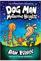 Mothering Heights (Dog Man 10): the laugh-out-loud, blockbusting full-colour graphic novel from international bestselling author Dav Pilkey