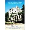 The Castle on Sunset: Love, Fame, Death and Scandal at Hollywood’s Chateau Marmont Shawn Levy