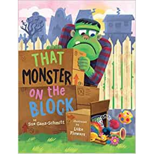 That Monster on the Block Sue Ganz-Schmitt Luke Flowers Hardback Book
