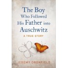 The Boy Who Followed His Father into Auschwitz: The Sunday Times Bestseller