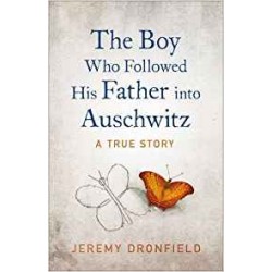 The Boy Who Followed His Father into Auschwitz: The Sunday Times Bestseller