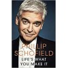 Lifes What You Make It Phillip Schofield Hardback Book