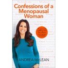 Confessions of a Menopausal Woman: Everything you want to know but are too afraid to ask… Andrea McLean