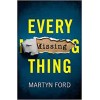 Every Missing Thing Martyn Ford Paperback Book