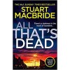 All That’s Dead: The new Logan McRae crime thriller from the No.1 bestselling author (Logan McRae Book 12)