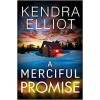 A Merciful Promise (Mercy Kilpatrick) Kendra Elliot
