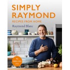 Simply Raymond: Recipes from Home - INCLUDING RECIPES FROM THE ITV SERIES Hardback Book