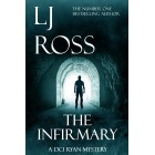The Infirmary: A DCI Ryan Mystery: An Audible Original Drama LJ Ross