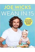 Joe Wicks Wean in 15 Up-to-date Advice and 100 Quick Recipes