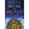 Before the Broken Star (The Evermore Chronicles) Emily R. King
