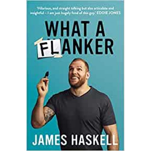 What a Flanker James Haskell Hardback Book