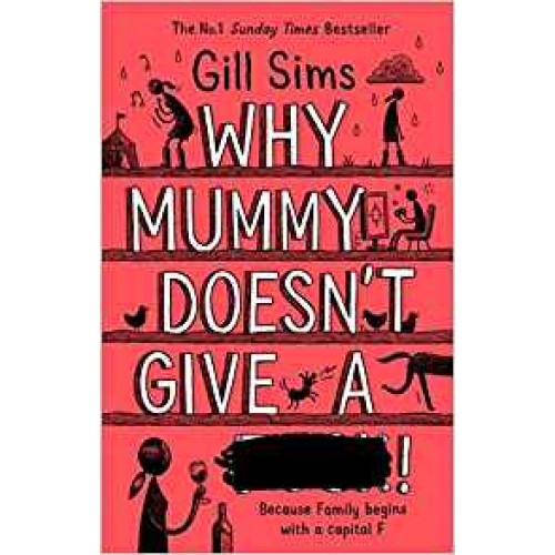 Why Mummy Doesn’t Give a ****!: The Sunday Times Number One Bestselling Author Gill Sims