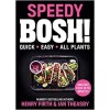 Speedy Bosh! Quick Easy ALL Plants Henry Firth Hardback Book