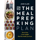 The Meal Prep King Plan: Save time. Lose weight. Eat the meals you love Hardback Book