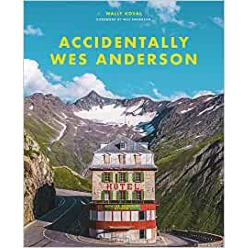 Accidentally Wes Anderson Wally Koval Hardback Book