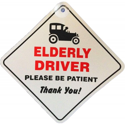 Elderly Driver Please Be patient Window Sucker Sign
