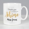 Personalised Thank You For Helping Me Shine Teacher Mug Personalised Thank You For Helping Me Shine Teacher Mug