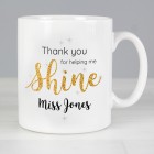Personalised Thank You For Helping Me Shine Teacher Mug Personalised Thank You For Helping Me Shine Teacher Mug