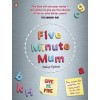 Daisy Upton Five Minute Mum: Give Me Five: Five minute, easy, fun games for busy people to do with little kids