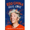 Grease Junkie: A Book Of Moving Parts By Edd China Hardback Book