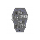 The Creepier the Better Coffin Shaped Sign
