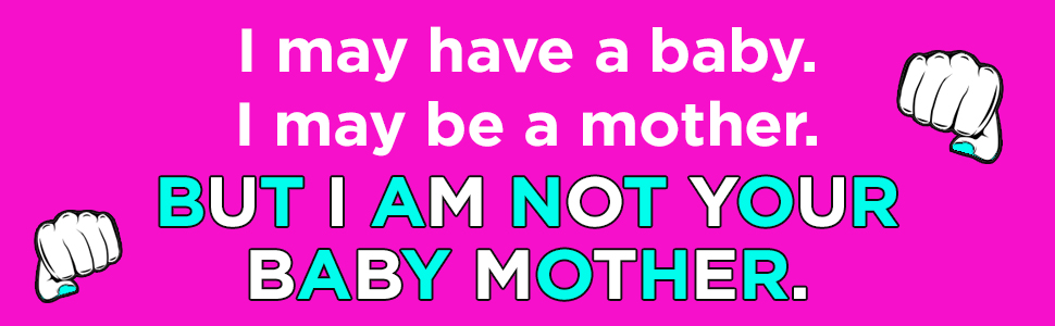 I-Am-Not-Your-Baby-Mother-B07W6NT76L